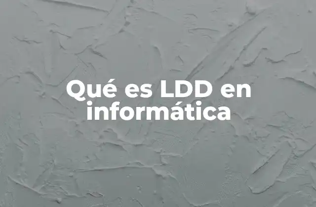 Qué es Ldd en Informática