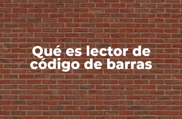 Qué es Lector de Código de Barras