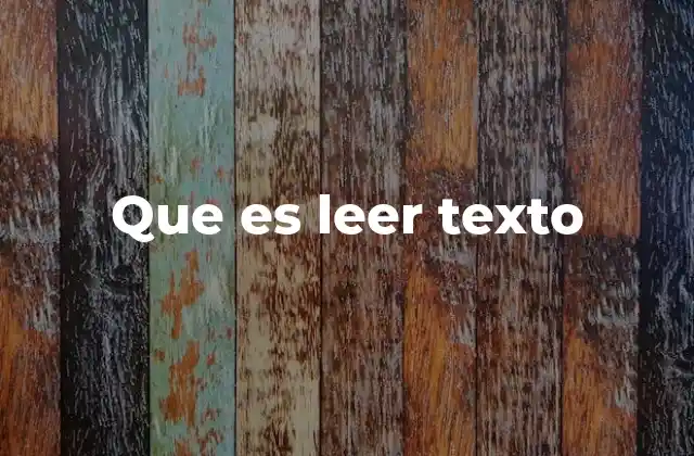 Que es Leer Texto