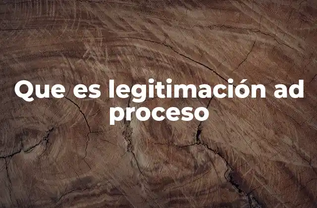 La importancia de la legitimación en el derecho procesal