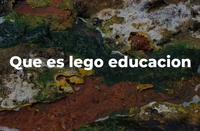 Que es Lego Educacion