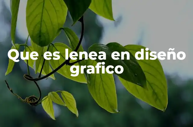 Que es Lenea en Diseño Grafico