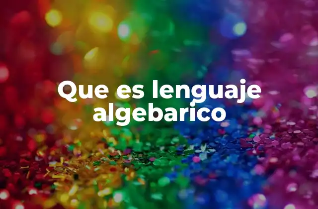 Que es Lenguaje Algebarico