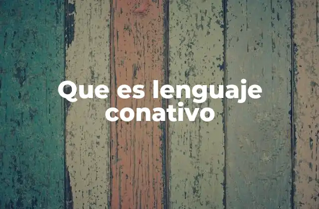 Que es Lenguaje Conativo