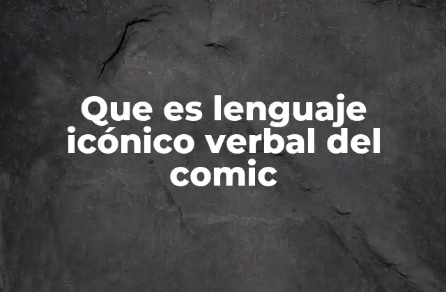 La importancia del lenguaje visual en la narrativa del cómic