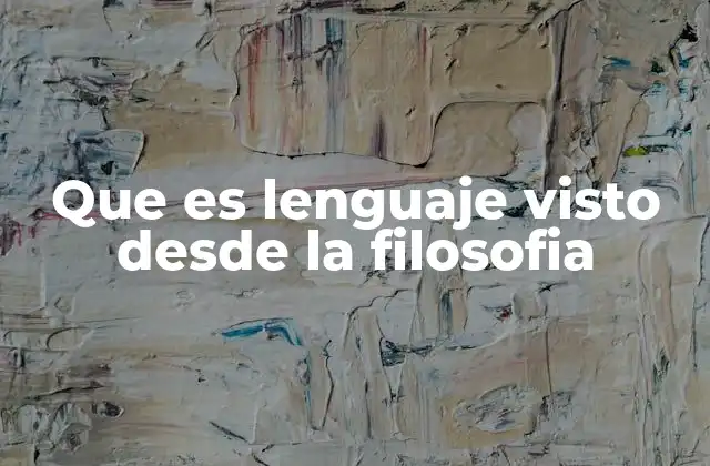 Que es Lenguaje Visto desde la Filosofia 2 El lenguaje como espejo del ser humano