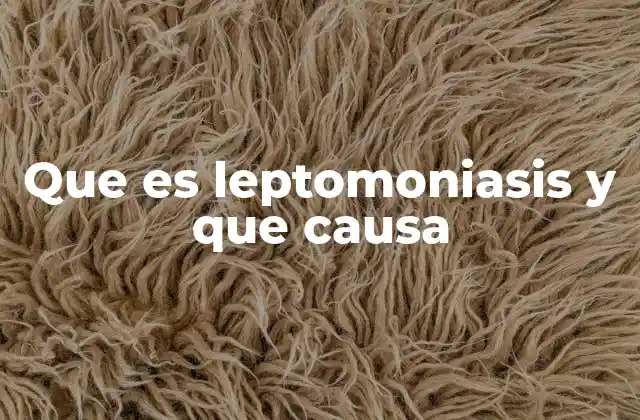 Que es Leptomoniasis y que Causa