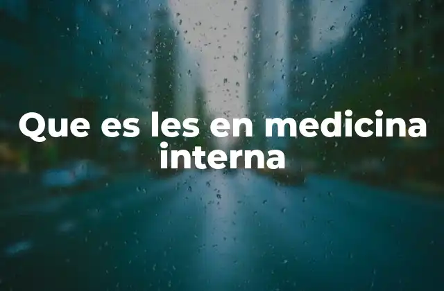 Que es Les en Medicina Interna