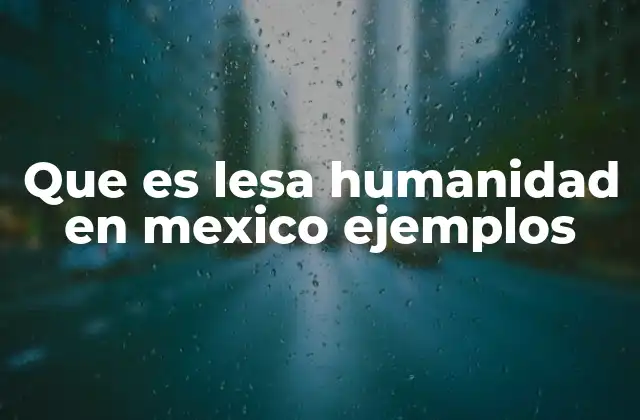 El contexto legal de los crímenes de lesa humanidad en México