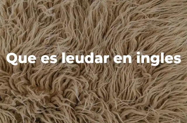 Que es Leudar en Ingles