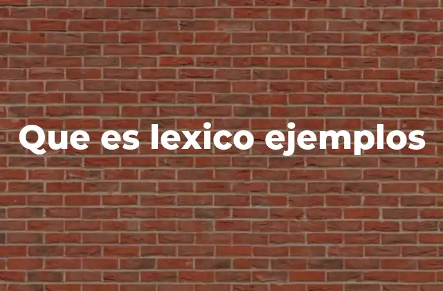 Que es Lexico Ejemplos