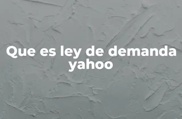 Que es Ley de Demanda Yahoo