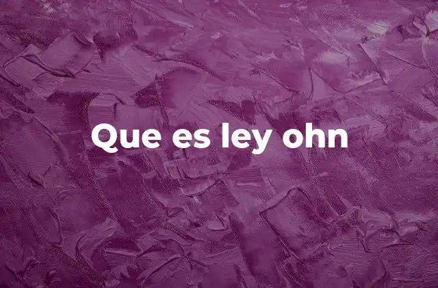 Que es Ley Ohn