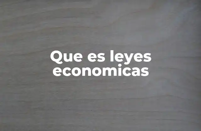 Que es Leyes Economicas