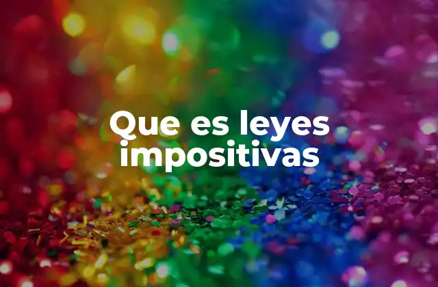 Que es Leyes Impositivas