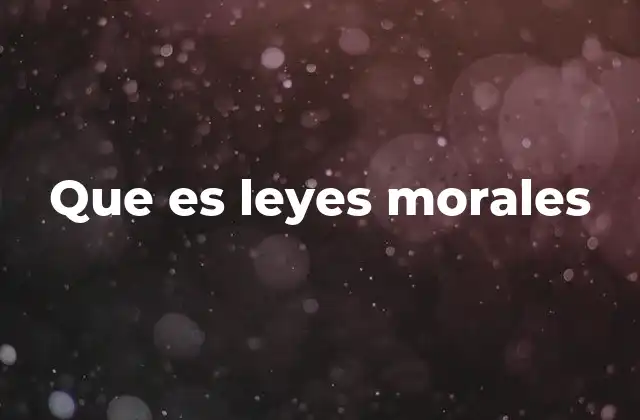 Que es Leyes Morales