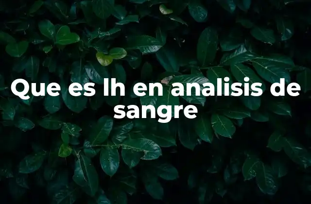 Que es Lh en Analisis de Sangre