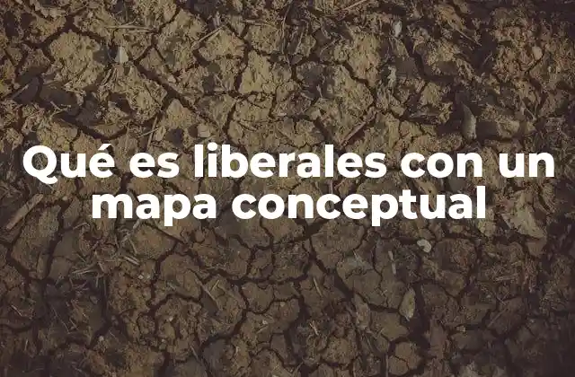 Qué es Liberales con un Mapa Conceptual