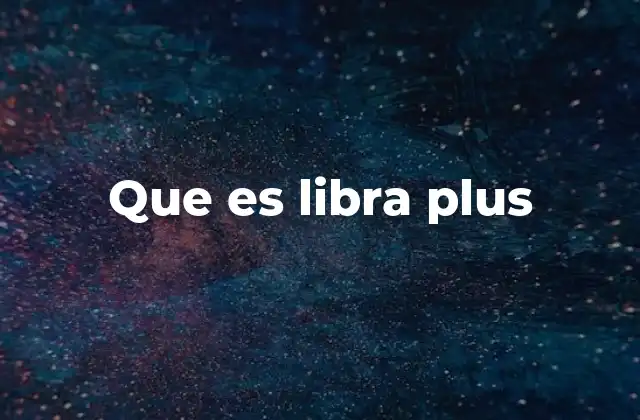 Que es Libra Plus