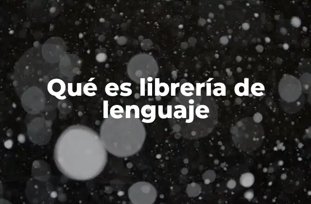 Qué es Librería de Lenguaje