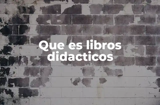Que es Libros Didacticos
