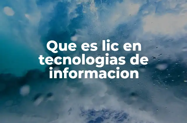Que es Lic en Tecnologias de Informacion
