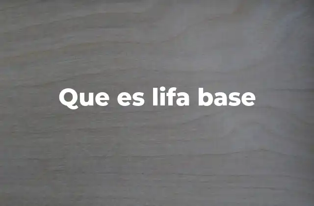 Que es Lifa Base