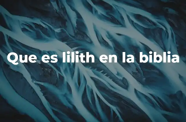 El origen de la figura de Lilith en la tradición hebrea