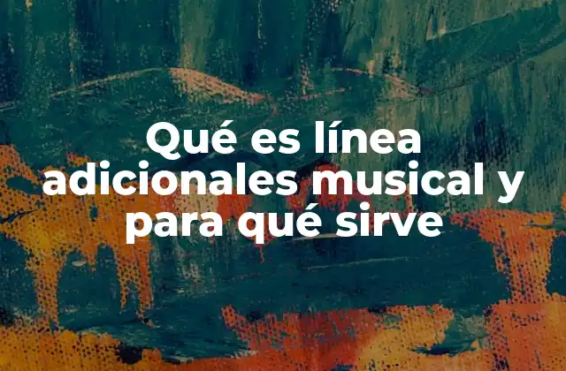 Qué es Línea Adicionales Musical y para Qué Sirve 2 La importancia de las líneas en la notación musical