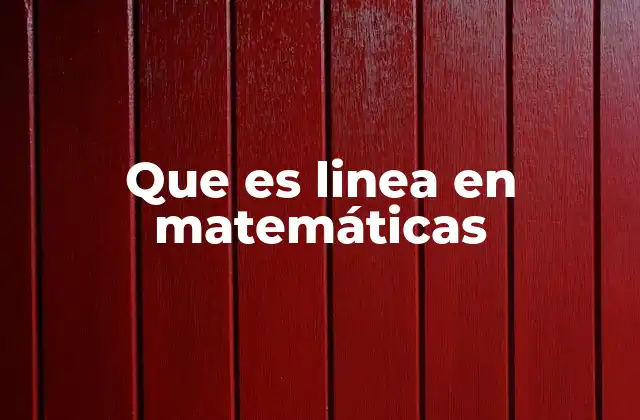 Líneas en el contexto de la geometría y la física