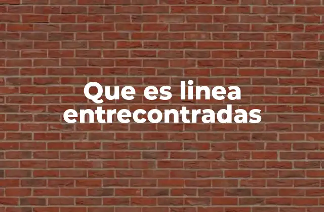 Que es Linea Entrecontradas