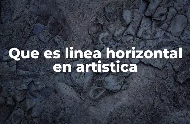 Que es Linea Horizontal en Artistica
