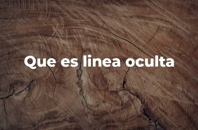 Que es Linea Oculta