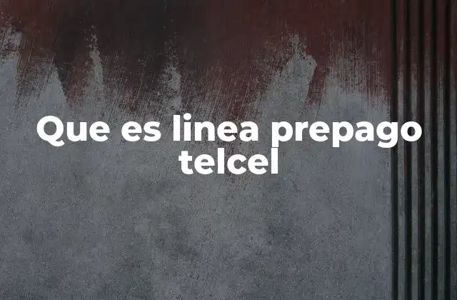 Que es Linea Prepago Telcel
