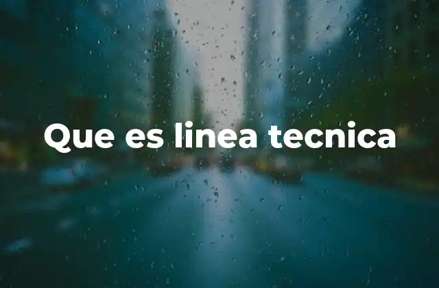Que es Linea Tecnica
