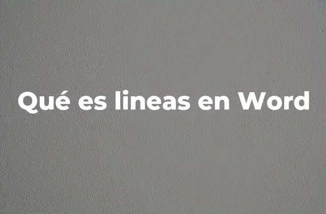 Qué es Lineas en Word