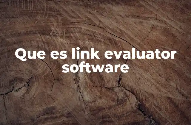 Que es Link Evaluator Software