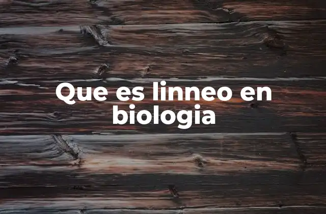 Que es Linneo en Biologia