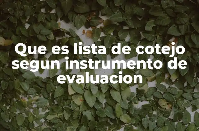 Que es Lista de Cotejo Segun Instrumento de Evaluacion