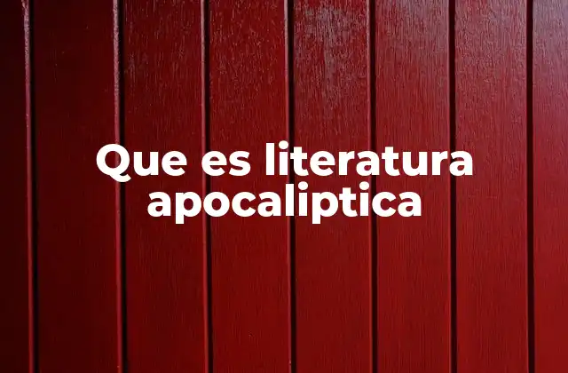 Que es Literatura Apocaliptica