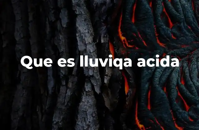 Que es Lluviqa Acida 2 ¿Cómo se forma la lluvia ácida?