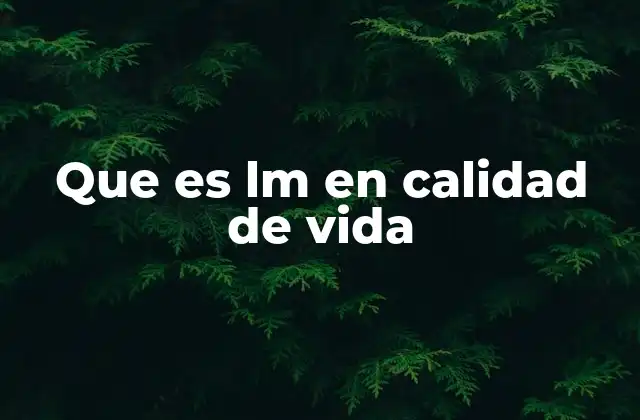 La relación entre LM y el bienestar psicológico