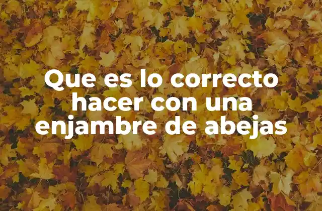 Cómo identificar un enjambre de abejas frente a una colonia activa