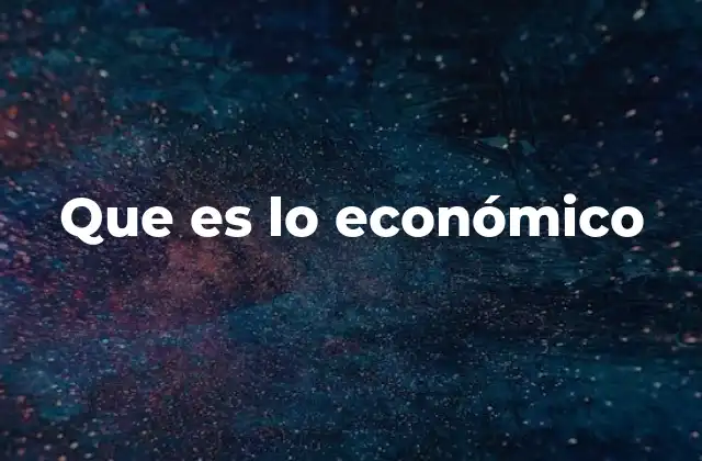 Que es Lo Económico