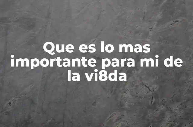 Cómo descubrir lo que realmente importa en tu vida