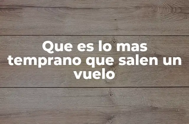 Factores que determinan la hora de salida de un vuelo