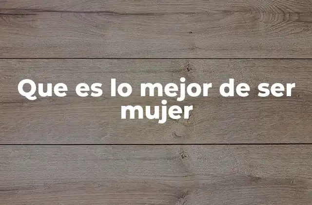 La esencia de la identidad femenina en el mundo moderno