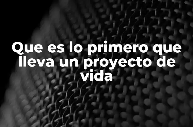 El punto de partida antes de construir un proyecto de vida