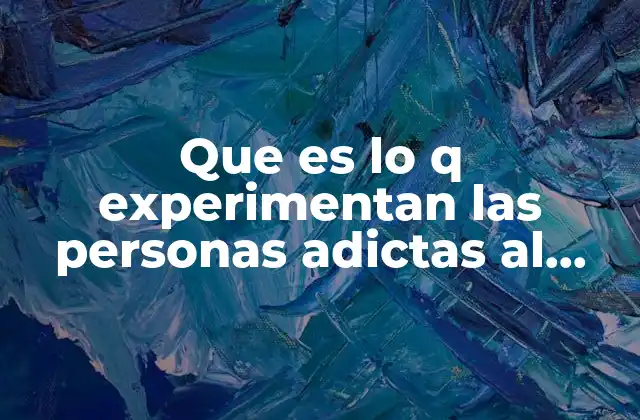 Que es Lo Q Experimentan las Personas Adictas Al Cibersexo