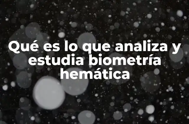 El papel de la biometría hemática en la salud pública